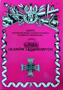 Zarys historii wojennej pułków polskich w kampanii wrześniowej. 11 pułk ułanów legionowych