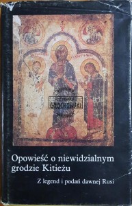 Opowieść o niewidzialnym grodzie Kitieżu. Z legend i podań dawnej Rusi