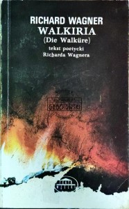 Walkiria. Tekst poetycki Richarda Wagnera