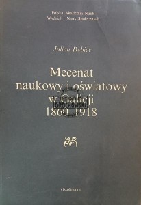Mecenat naukowy i oświatowy w Galicji 1860-1918