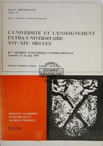 Prace historyczne, Zeszyt 73, L'universite et l'enseignement extra-universitaire XVI - XIX siecles / Edukacja uniwersytecka i pozauniwersytecka XVI-XIX w.