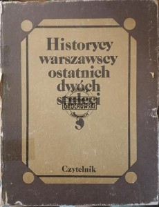 Historycy warszawscy ostatnich dwóch stuleci