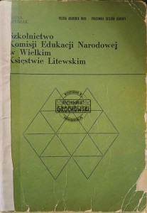 Szkolnictwo Komisji Edukacji Narodowej w Wielkim Księstwie Litewskim (AUTOGRAF)