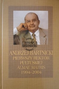 Andrzej Bartnicki, Pierwszy rektor Pułtuskiej Almae Matris 1994 - 2004