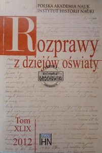 Rozprawy z dziejów oświaty, Tom XLIX / 2012