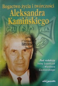 Bogactwo życia i twórczości Aleksandra Kamińskiego