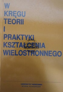 W kręgu teorii i praktyki kształcenia wielostronnego
