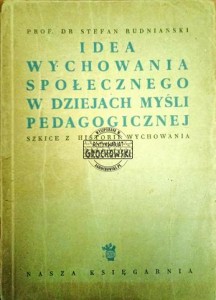 Idea wychowania społecznego w dziejach myśli pedagogicznej. Szkice z historii wychowania