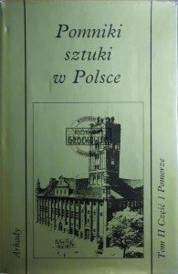 Pomniki sztuki w Polsce. Tom 2. Część 1. Pomorze