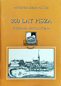 350 lat Pisza. Wystawa historyczna