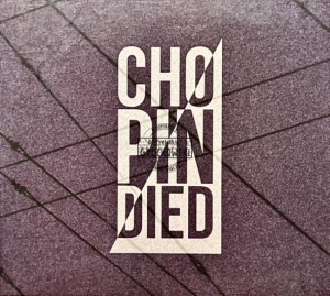 Chopin Died - Chopin Died CD