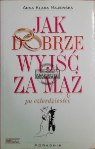 Jak dobrze wyjść za mąż po czterdziestce