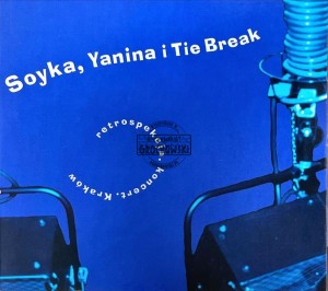 Soyka, Yanina i Tie Break – Retrospekcja. Koncert. Kraków CD