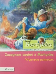 Martynka. Zaczynam czytać z Martynką. Wyprawa pontonem