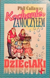 Kochanie, zamoczyłem dzieciaki