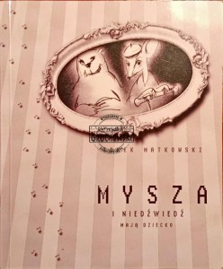 Mysza i niedźwiedź mają dziecko