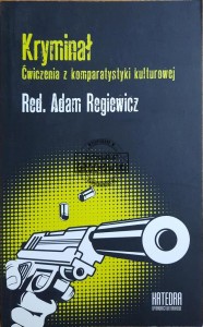 Kryminał. Ćwiczenia z komparatystyki kulturowej
