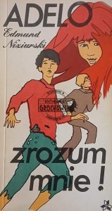 Adelo, zrozum mnie!