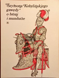 Szymona Kobylińskiego gawędy o broni i mundurze
