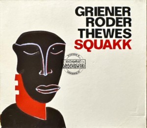 Griener, Roder, Thewes, Squakk – Squakk CD