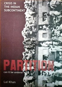 Partition. Can it be undone? Crisis in the indian subcontinent
