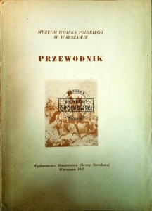 Muzeum Wojska Polskiego w Warszawie. Przewodnik