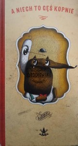 A niech to gęś kopnie