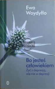 Bo jesteś człowiekiem. Żyć z depresją a nie w depresji