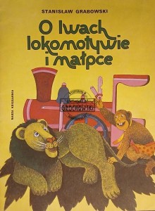 O lwach, lokomotywie i małpce