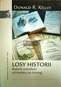 Losy historii. Badanie przeszłości od Herdera do Huizingi