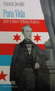 Pura Vida. Życie & śmierć Williama Walkera