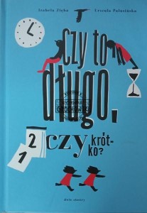 Czy to długo, czy krótko?