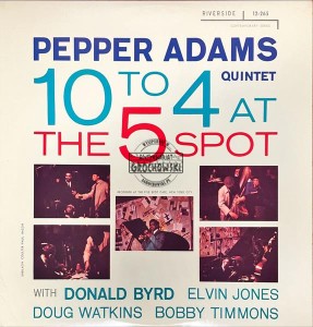 Pepper Adams Quintet – 10 To 4 At The 5 Spot LP
