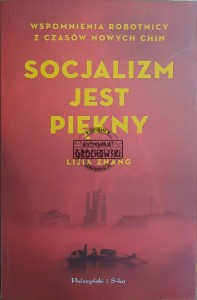 Socjalizm jest piękny. Wspomnienia robotnicy z czasów nowych Chin
