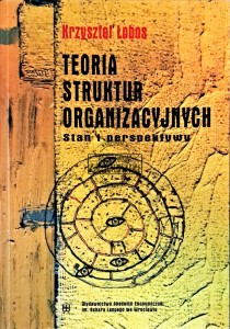 Teoria struktur organizacyjnych. Stan i perspektywy