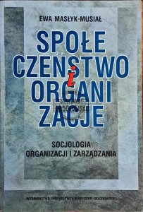Społeczeństwo i organizacje. Socjologia organizacji i zarządzania