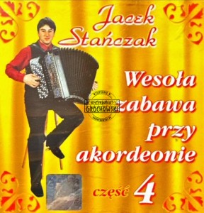 Jacek Stańczak – Wesoła Zabawa Przy Akordeonie Część 4 CD