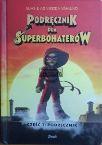 Podręcznik dla superbohaterów. Częśc 1. Podręcznik