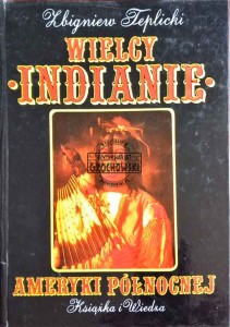 Wielcy Indianie  Ameryki Północnej 
