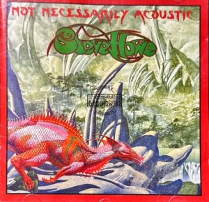 Steve Howe – Not Necessarily Acoustic CD