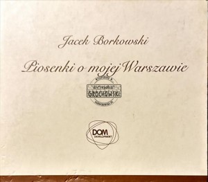  Jacek Borkowski - Piosenki o mojej Warszawie CD