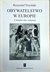 Obywatelstwo w Europie. Z dziejów idei i instytucji