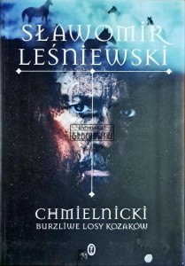 Chmielnicki. Burzliwe losy kozaków