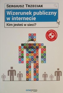 Wizerunek publiczny w internecie, Kim jesteś w sieci?