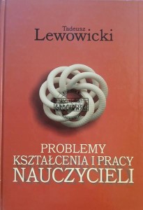 Problemy ksztalcenia i pracy nauczycieli