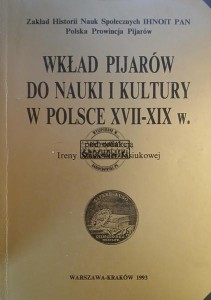 Wkład pijarów do nauki i kultury w Polsce XVII-XIX w.