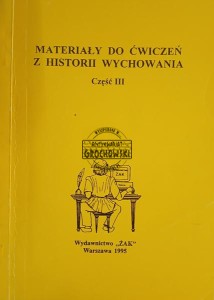 Materiały do ćwiczeń z historii wychowania, część III