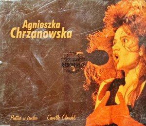 Agnieszka Chrzanowska - Pustka W Środku / Camille Claudel CD