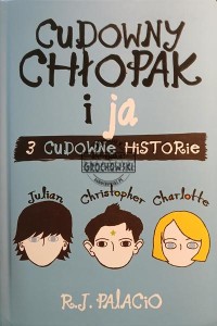 Cudowny chłopak i ja, 3 cudowne historie