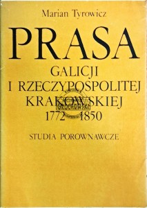 Prasa Galicji I Rzeczypospolitej Krakowskiej 1772-1850